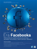 Era Facebooka. Wykorzystaj sieci spoecznociowe do promocji, sprzeday i komunikacji z Twoimi klientami. Wydanie II