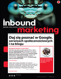 Inbound marketing. Daj si pozna w Google, serwisach spoecznociowych i na blogu