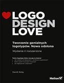 Logo Design Love. Tworzenie genialnych logotypw. Nowa odsona