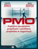 PMO. Praktyka zarzdzania projektami i portfelem projektw w organizacji