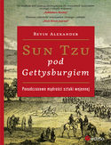Sun Tzu pod Gettysburgiem. Ponadczasowe mdroci sztuki wojennej
