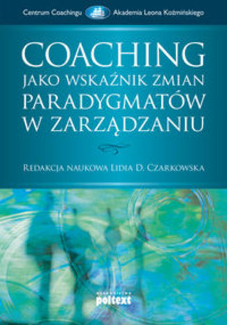 Coaching jako wskaźnik zmian paradygmatów w zarządzaniu