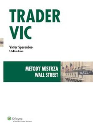 Trader VIC. Metody mistrza Wall Street