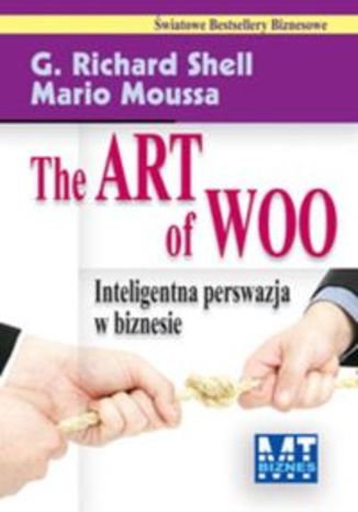 The Art of Woo. Inteligentna perswazja w biznesie