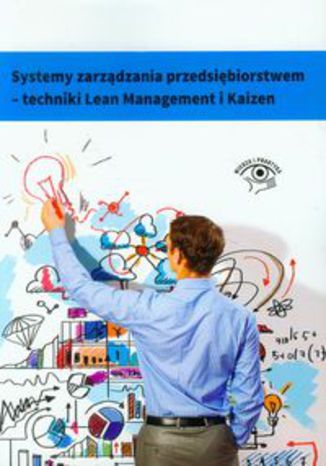Systemy zarządzania przedsiębiorstwem. Techniki Lean Management i Kaizen Techniki