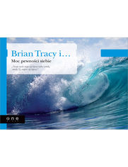 Brian Tracy i Moc pewności siebie