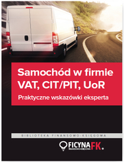 Samochód w firmie VAT, PIT/CIT, UoR. Praktyczne wskazówki 