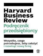 Harvard Business Review Podręcznik przedsiębiorcy
