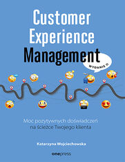 Customer Experience Management. Moc pozytywnych do