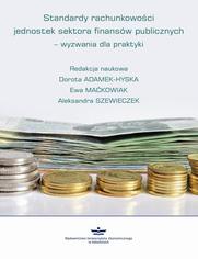 Standardy rachunkowości jednostek sektora finansów publicznych  wyzwania dla praktyki