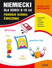 Niemiecki dla dzieci 8-10 lat. Pierwsze słówka. Ćwiczenia. AUSSEHEN, SPORT, TECHNIK, ARTIKEL, MÖCHTEN