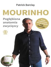 Mourinho. Pogłębiona anatomia zwycięzcy