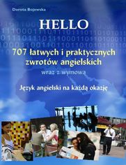 Hello - 707 łatwych i praktycznych zwrotów angielskich wraz z wymową. Język angielski na każdą okazję