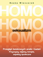 Homoseksualizm. Przegląd światowych analiz i badań. Wydanie 2018