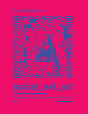 SOCIAL NET ART Paradygmat sztuki nowych medi