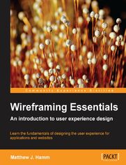 Wireframing Essentials. If you&#x2019;ve ever wanted to be a User Experience (UX) designer, this book will give you a great head start. It&#x2019;s a comprehensive handbook to the core principles and leads you through design methodologies with many practi