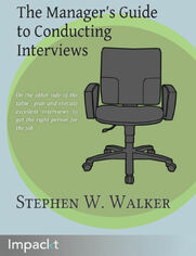 The Manager's Guide to Conducting Interviews. On the other side of the table &#x2013; plan and execute excellent interviews to get the right person for the job