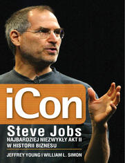 iCon Steve Jobs. Najbardziej niezwykły akt II w historii biznesu