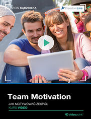 Team Motivation. Jak motywować zespół. Kurs video