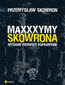 Maxxxymy Skowrona. Wydanie Pierwsze Poprawione