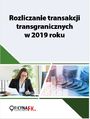 Rozliczanie transakcji transgranicznych w 2019 roku