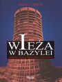 Wieża w Bazylei. Tajemnicza historia banku, który rządzi światem
