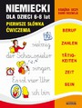 Niemiecki dla dzieci 6-8 lat. Pierwsze słówka. Ćwiczenia. BERUF, ZAHLEN, TÄTIGKEITEN, ZEIT, SEIN