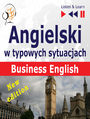 Angielski w typowych sytuacjach: Business English  New Edition (16 tematów na poziomie B2  Listen & Learn)