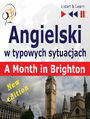 Angielski w typowych sytuacjach: A Month in Brighton  New Edition (16 tematów na poziomie B1  Listen & Learn)
