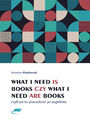 What I need is books czy What I need are books czyli jak to powiedzie