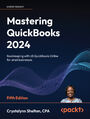 Mastering QuickBooks 2024. Bookkeeping with US QuickBooks Online for small businesses - Fifth Edition