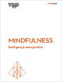 Mindfulness. Inteligencja emocjonalna. Harvard Business Review